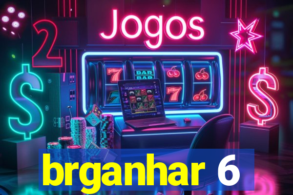 brganhar 6